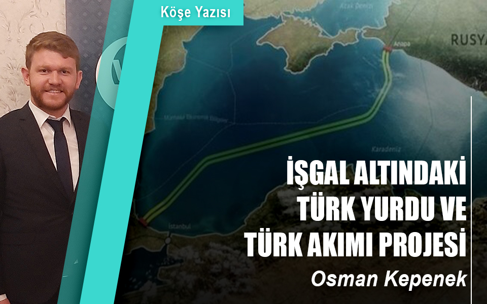 64585230  26.11.2018 İşgal altındaki Türk yurdu ve Türk Akımı Projesi.jpg